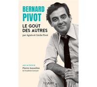 Bernard Pivot – Le Goût des autres – Broché – Éditions Calmann-Lévy