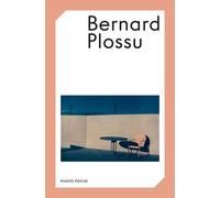 Bernard Plossu – Bernard Plossu – Monographie – Poche
