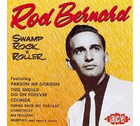 Rod Bernard – Swamp Rock 'n' Roller – Import – Ace