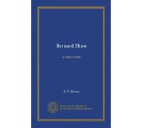 Bernard Shaw: a critical study