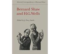 Bernard Shaw and H.G. Wells by H.G. Wells H.G. Wells (Auteur)