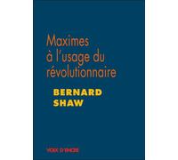 Bernard SHAW, Maximes à l'usage du révolutionnaire - Bernard Shaw - Voix D'encre - broché - Poésie