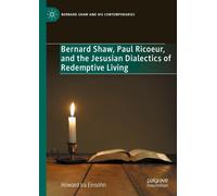 Bernard Shaw, Paul Ricoeur, And The Jesusian Dialectics Of Redemptive Living