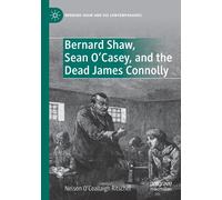Bernard Shaw, Sean O'casey, And The Dead James Connolly