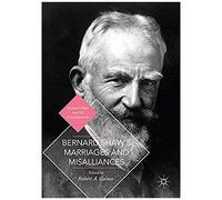 Bernard Shaw's Marriages And Misalliances