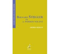 Bernard Stiegler ou le poisson volant
