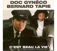 Bernard Tapie - Doc Gyneco & Bernard Tapie : C'est Beau La Vie