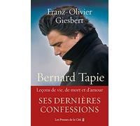Bernard Tapie - Leçons de vie, de mort et d'amour