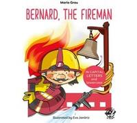 Bernard the Fireman by Maria Grau Maria Grau (Auteur)