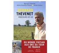 Bernard Thévenet, Parcours de vie Bernard Thévenet (Auteur), Albine Novarino-Pothier (Auteur), André Corban (Auteur)