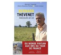 Bernard Thévenet, Parcours De Vie - Entretiens Avec Un Champion