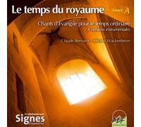 Bernard Wackenheim - Le Temps du Royaume Année A Double