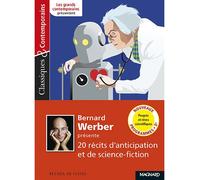 Bernard Werber présente 20 récits d'anticipation et de science-fiction - Classiques et Contemporains Progrès et rêves scientifiques - Bernard Werber - Magnard - Poche - Scolaire / Universitaire