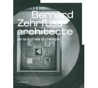 Bernard Zehrfuss, architecte de la spirale du temps