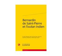 Bernardin de Saint-Pierre et l'océan Indien - Collectif - Classiques Garnier - broché - Essai