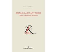 Bernardin de Saint-Pierre Genèse et philosophie de l'oeuvre - Gabriel-Robert Thibault - Hermann - broché - Essai