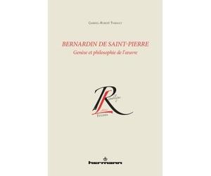 Bernardin de Saint-Pierre Genèse et philosophie de l'oeuvre - Gabriel-Robert Thibault - Hermann - broché - Essai