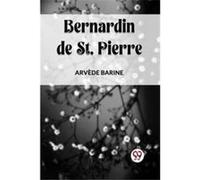 Bernardin de St. Pierre - Arvede Barine - Double 9 Books - Livre en Anglais - Paperback Arvede BarineArvede Barine (Auteur)
