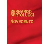 Bernardo Bertolucci. Il Novecento