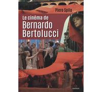 Bernardo Bertolucci - Piero Spila - Gremese - broché - Biographie