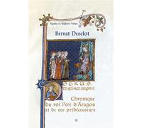 Bernat desclot La Chronique du roi Pere d’Aragon et de ses prédécesseurs - Robert Vinas - T.d.o - broché - Essai