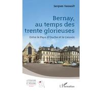 Bernay, au temps des trente glorieuses: Entre le Pays d’Ouche et le Lieuvin