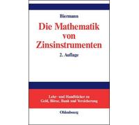 Bernd Biermann Die Mathematik Von Zinsinstrumenten (Relié)