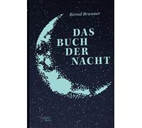 Bernd Brunner Das Buch der Nacht: Ungekürzte Ausgabe (Relié)
