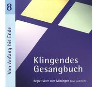 Bernd Dietrich (Orgel) - Klingendes Gesangbuch 8 - Von Anfang nde (mit Pfingsten): Kirchenlieder zum Mitsingen: Epiphanias, Himmelfahrt, Pfingsten, Trinitatis, Reformationstag, Bußtag, Ende des Kirchenjahres