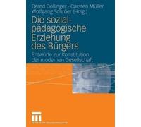 Bernd Dollinger Die sozialpädagogische Erziehung des Bürgers (Poche)