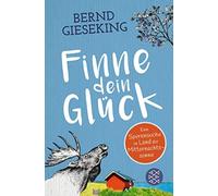 Bernd Gieseking Finne dein Glück: Eine Spurensuche im Land der Mitternac (Poche)