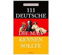 Bernd Imgrund 111 Deutsche, die man kennen sollte (Poche)