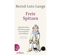 Bernd-Lutz Lang Freie Spitzen: Politische Witze und Erinnerungen aus den (Relié)