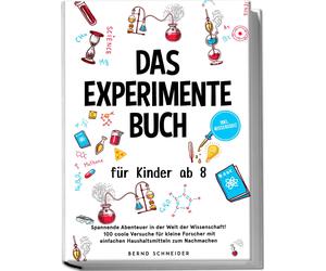 Bernd Schneider Das Experimente Buch für Kinder ab 8: Spannende Abenteue (Poche)