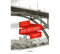 Berne, nid d'espions: L'affaire Dubois 1955-1957