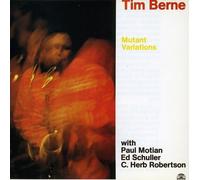 Berne, Tim - Mutant Variations