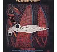 Berne, Tim Sextet - Ancestors