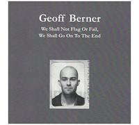 Berner, Geoff - We Shall Not Flag Or Fail
