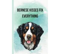 Bernese Mountain Dog Notebook “Bernese Kisses Fix Everything” Cute & Funny Blue Green Watercolor Design Gift for Her, Women, Dog Moms, Friends, ... Christmas Birthday Valentines Anniversary