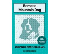 Bernese Mountain Dog Word Search Puzzle Book: Over 100 Fun Word Search Puzzles Celebrating the Bernese Mountain Dog - Perfect for Owners, Dog Lovers, and Puzzle Fans of All Ages