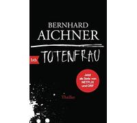 Bernhard Aichne Totenfrau: Thriller - Jetzt als TV-Serie bei NETFLIX/ORF (Poche)