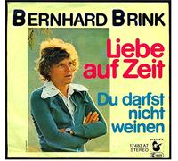 BERNHARD BRINK / Liebe auf Zeit / Du darfst nicht weinen / 1976 Bildhülle / HANSA # 17 483 AT / Deutsche Pressung / 7" Vinyl Single Schallplatte