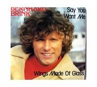 Bernhard Brink - say you want me / wings made of glass [Vinyl-Single 7'']