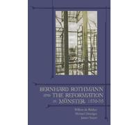 Bernhard Rothmann and the Reformation in Münster, 1530-35