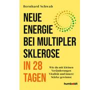 Bernhard Schwab Neue Energie bei Multipler Sklerose in 28 Tagen: Wie du (Poche)