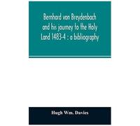 Bernhard Von Breydenbach And His Journey To The Holy Land 1483-4