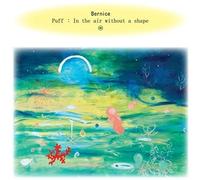 Bernice - Puff: In The Air Without A Shape [Compact Discs]