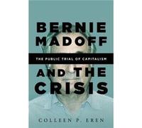 Bernie Madoff and the Crisis by Colleen P. Eren Inconnu (Auteur)