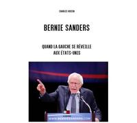 Bernie Sanders - Quand La Gauche Se Réveille Aux Etats-Unis