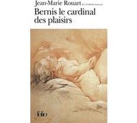 Bernis le cardinal des plaisirs Jean-Marie Rouart (Auteur)